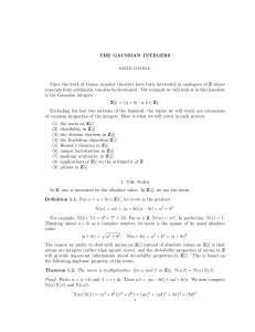 THE GAUSSIAN INTEGERS Since the work of Gauss, number