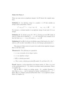 Math 154 Notes 1 These are some notes on algebraic integers. Let