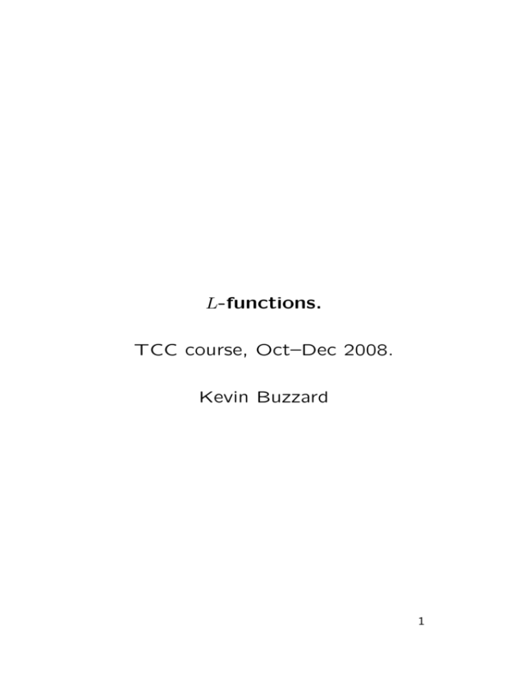 Lfunctions. TCC course, OctDec 2008. Kevin Buzzard