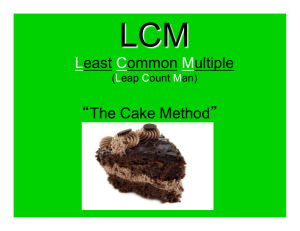 Least Common Multiple “The Cake Method”