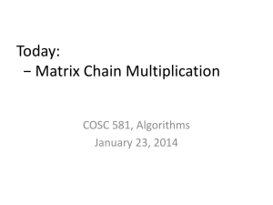 Today: − Matrix Chain Multiplication