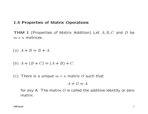 1.4 Properties of Matrix Operations THM 1 (Properties of Matrix