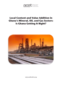 Local Content and Value Addition in Ghana`s Mineral, Oil, and Gas