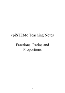 epiSTEMe Teaching Notes Fractions, Ratios and Proportions