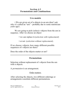 Section 4.3 Permutations and Combinations Urn models • We are