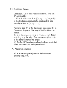 8.1. Euclidean Space. Definition. Let be a natural number. The set ℝ