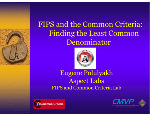FIPS and the Common Criteria: Finding the Least Common
