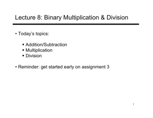 Lecture 8: Binary Multiplication & Division