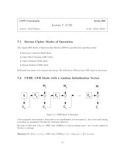 Lecture 7: 2.7.05 7.1 Stream Cipher Modes of Operation 7.2 CFB