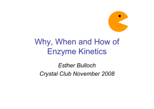Introduction to Enzyme Kinetics - Esther Bulloch