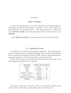 Basic Concepts In electrical engineering, we are often interested in