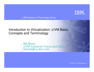 Introduction to Virtualization: z/VM Basic Concepts and Terminology