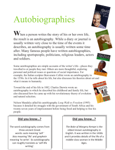 Autobiographies When a person writes the story of his or her own