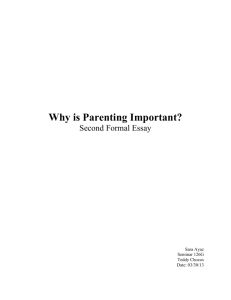 Why is Parenting Important? Second Formal Essay Sara Ayaz