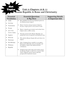 Unit 5: Chapters 10 & 11 The Roman Republic & Rome and