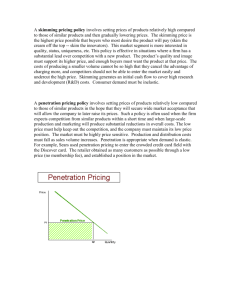 A skimming pricing policy involves setting prices of products