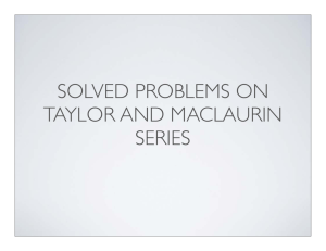 SOLVED PROBLEMS ON TAYLOR AND MACLAURIN SERIES