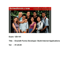 Exam: 1Z0-141 Title : Oracle9i Forms Developer: Build Internet