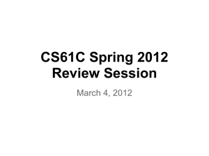 CS61C Spring 2012 Review Session