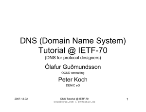 DNS (Domain Name System) Tutorial @ IETF-70