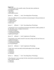 Chapter Test 1. This term refers to the scientific study of the mind