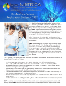 The Bio-Metrica Census Registration System (CRS)™ is a modular