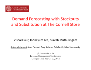 Demand Forecasting with Stockouts and Substitution at The Cornell