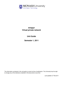 FIT5027 Virtual private network Unit Guide Semester 1, 2011