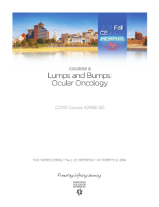 COURSE 8 Lumps And Bumps: Ocular Oncology