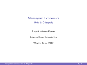 Managerial Economics - Unit 6: Oligopoly