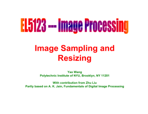 Image Sampling and Image Sampling and Resizing