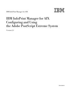 IBM InfoPrint Manager for AIX Configuring and Using the Adobe