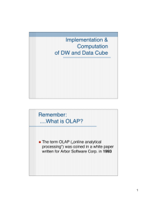 Implementation & Computation of DW and Data Cube Remember