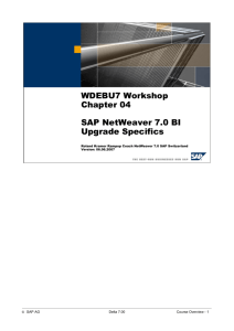 WDEBU7 Workshop Chapter 04 SAP NetWeaver 7.0 BI Upgrade