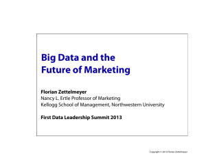 Big Data and the Future of Marketing Florian Zettelmeyer