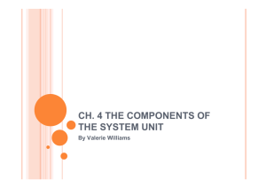 CH. 4 THE COMPONENTS OF THE SYSTEM UNIT