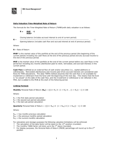 Daily Valuation Time-Weighted Rate of Return The formula for the