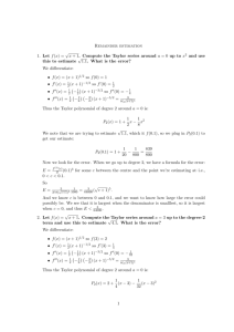 Remainder estimation 1. Let f(x) = √ x + 1. Compute the Taylor