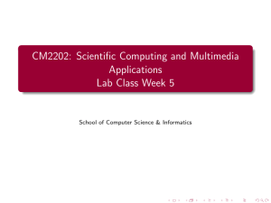 Scientific Computing and Multimedia Applications Lab Class Week 5