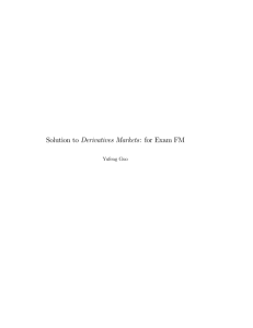 Solution to Derivatives Markets: for Exam FM