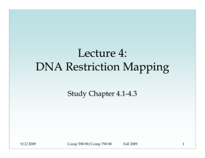 L 4 L 4 Lecture 4: DNA Restriction Mapping