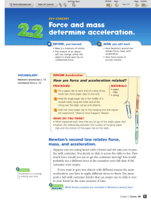 Force and mass determine acceleration.