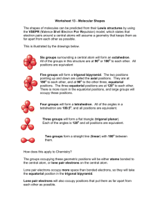 Worksheet 13 - Molecular Shapes The shapes of molecules can be