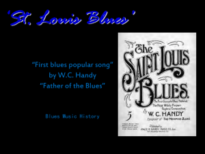 “First blues popular song” by W.C. Handy “Father of the Blues”