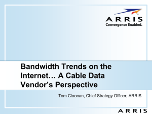 Bandwidth Trends on the Internet... A Cable Data Vendor's Perspective