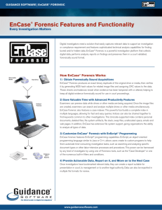 EnCase® Forensic Features and Functionality