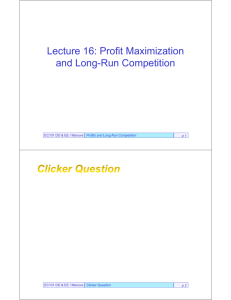 Lecture 16: Profit Maximization and Long-Run Competition