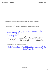 1 mol = 6.02 x 10 atoms or molecules = Molar mass in grams