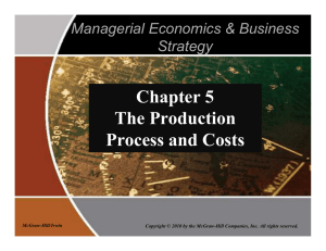 Chapter 5 The Production Process and Costs