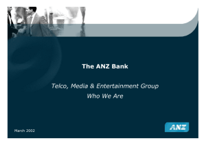 The ANZ Bank Telco, Media & Entertainment Group Who We Are